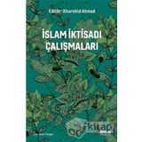 İslam İktisadı Çalışmaları / Khurshid Ahmad