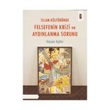 İslam Kültüründe Felsefenin Krizi ve Aydınlanma Sorunu - Hasan Aydın