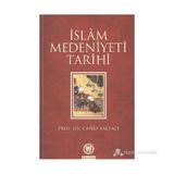 İSLAM MEDENIYETI TARIHI - CAHID BALTACI