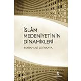 İSLAM MEDENIYETININ DINAMIKLERI - BAYRAM ALI ÇETINKAYA
