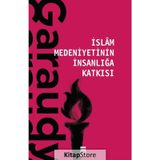 İslam Medeniyetinin İnsanlığa Katkısı - Roger Garaudy