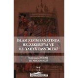 İslam Resim Sanatında Hz. Zekeriyya Ve Hz. Yahya Tasvirleri - Elif Arslanoğlu