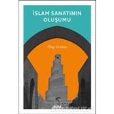 İslam Sanatının Oluşumu - Oleg Grabar