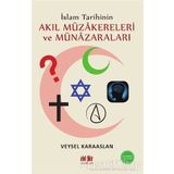 İslam Tarihinin Akıl Müzakereleri ve Münazaraları - Veysel Karaaslan - Akıl Fikir Yayınları