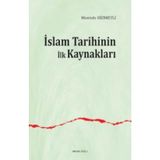 İslam Tarihinin İlk Kaynakları - Mustafa Hizmetli