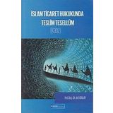 İslam Ticaret Hukukunda Teslim Tesellüm (Kabz)