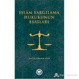 İSLAM YARGILAMA HUKUKUNUN ESASLARI - FAHRETTIN ATAR