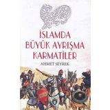 İslamda Büyük Ayrışma Karmatiler - Hüseyin Çatal