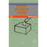 İslamda Din - Siyaset İlişkisi - Maksut Çetin