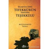 İSLAM'DA DINI TEFEKKÜRÜN YENIDEN TEŞEKKÜLÜ - MUHAMMED İKBAL