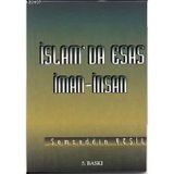 İSLAM'DA ESAS İMAN - İNSAN - ŞEMSEDDİN YEŞİL