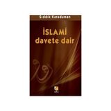 İSLAMİ DAVETE DAIR - SIDDIK KARADUMAN
