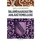 İslami Hareketin Ahlaki Temelleri - Ebu'l A'la Mevdudi