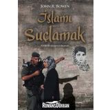 İslamı Suçlamak - John R. Bowen