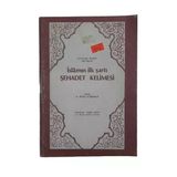 İslam'ın İlk Şartı Şehadet Kelimesi (Tercümeli Arapça Metinler) (İkinci El)