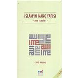 İslam'ın İnanç Yapısı / Ana Esaslar / Cağfer Karadaş