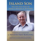 Island Son: The Life and Times of Hawaii's Republican Reformer
