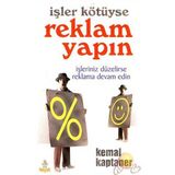 İşler Kötüyse Reklam Yapın - Kemal Kaptaner