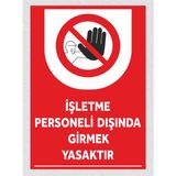Işletme Personeli Dışında Girmek Yasaktır- Uyarı Tabela Levhası 24X34 cm Polikarbon - 24 x 34 cm - 1 Adet