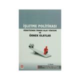 İŞLETME POLİTİKASI ÖĞRETİSİNDE ÖRNEK OLAY YÖNTEMİ VE ÖRNEK OLAYLAR - B. ZAFER ERDOĞAN;ATIL TAŞER