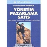 İşletme Üzerine Düşünceler Yönetim Pazarlama Satış - Erdoğan Taşkın