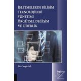 İşletmelerde Bilişim Teknolojileri Yönetimi Örgütsel Değişim ve Liderlik - Cengiz Ağansoy