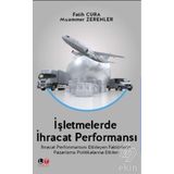 İşletmelerde İhracat Performansı - Fatih Cura Muammer Zerenler Mete Kazaz Salih Tiryaki