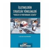 İşletmelerin Stratejik Yönelimleri: Yenilik ve Performans İlişkisi