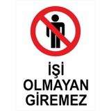 İşlev İş Güvenliği İşi Olmayan Giremez Levhası