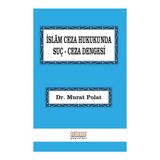İslâm Ceza Hukukunda Suçceza Dengesi - Murat Demir