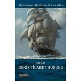 İslâm Deniz Ticaret Hukuku - Muhammet Abdülmecit Karaaslan