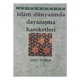 İslâm Dünyasında Dayanışma Hareketleri / Davut Dursun (1992 Basım)