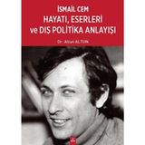 İsmail Cem Hayatı Eserleri ve Dış Politika Anlayışı / Altun Altun / Dora Basım Yayın / 9786052471951