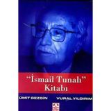 İSMAİL TUNALI KİTABI - ÜMİT GEZGIN;VURAL YILDIRIM