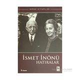 İSMET İNÖNÜ HATIRALAR - İSMET İNÖNÜ
