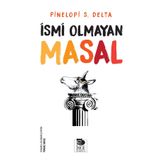 İsmi Olmayan Masal - Pinelopi S. Delta