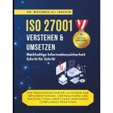 iso 27001 verstehen & umsetzen Nachhaltige Informationssicherheit Schritt für Schritt: Ein praxisorientierter Leitfaden zur Implementierung, ... wirksamer Compliance (ISO 27001:2022, Band 7)