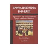 İspanyol Edebiyatında Boğa Güreşi - Ebru Yener Gökşenli