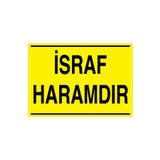 İsraf Haramdır Uyarı Tabelası - 20x30 Alüminyum Kompozit Panel - TAS9