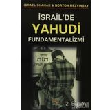 İSRAİL´DE YAHUDI FUNDAMENTALIZMI - ISRAEL SHAHAK, NORTON MEZVINSKY