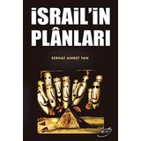 İsrail'in Planları - Serhat Ahmet Tan