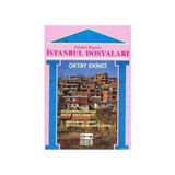 İstanbul Dosyaları-Oktay Ekinci