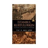 İstanbul Kurtulurken Istanbul'un Kurtuluş Bayramı - Mahir Aydın
