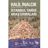 İstanbul Tarihi Araştırmaları - Halil İnalcık