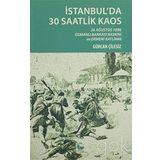 İstanbul’da 30 Saatlik Kaos - Gürcan Çilesiz