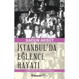 İstanbul’da Eğlence Hayatı - Sadun Aksüt