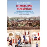 İSTANBUL'DAKİ VENEDIKLILER YENİÇAĞ BAŞLARINDA AKDENIZ'DE MILLET, KIMLIK VE BIR ARADA VAROLUŞ - ERIC C. DURSTELER