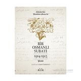 İstanbul’dan Çanakkale Savaşı’na Bir Osmanlı Subayı 1914 - 1915 - İlker Özmestçi