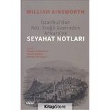 İstanbuldan Kdz. Ereğli Üzerinden Ankaraya Seyahat Notları - William Ainsworth