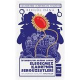 İstanbulun Arsene Lupini Elegeçmez Kadrinin Sergüzeştleri - Behlül Dana